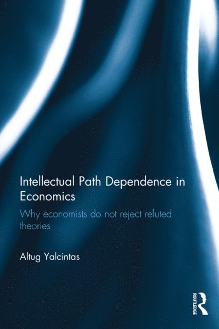 Altug Yalcintas - Intellectual Path Dependence in Economics, E-bok
