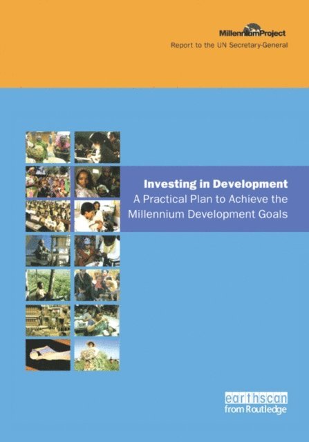 The UN Millennium Project, Jeffrey D. Sachs - UN Millennium Development Library: Investing in Development, E-bok