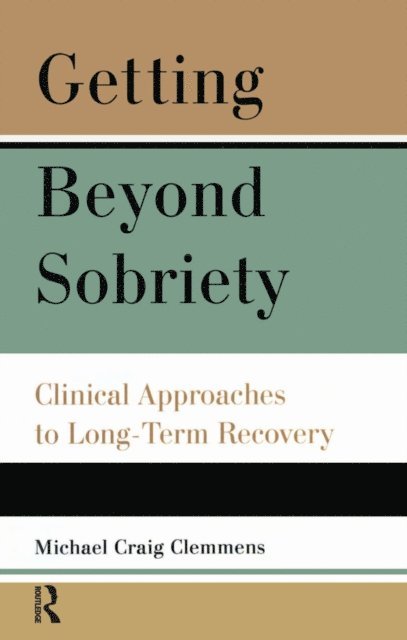 Michael C. Clemmens - Getting Beyond Sobriety, E-bok