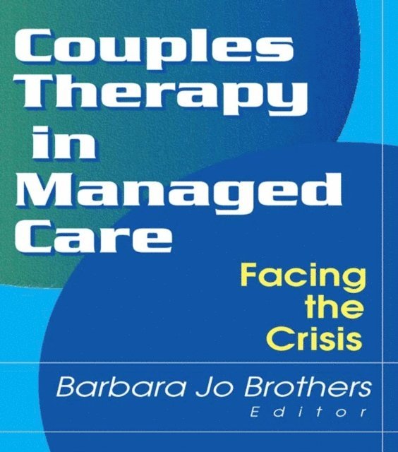 Barbara Jo Brothers - Couples Therapy in Managed Care, E-bok