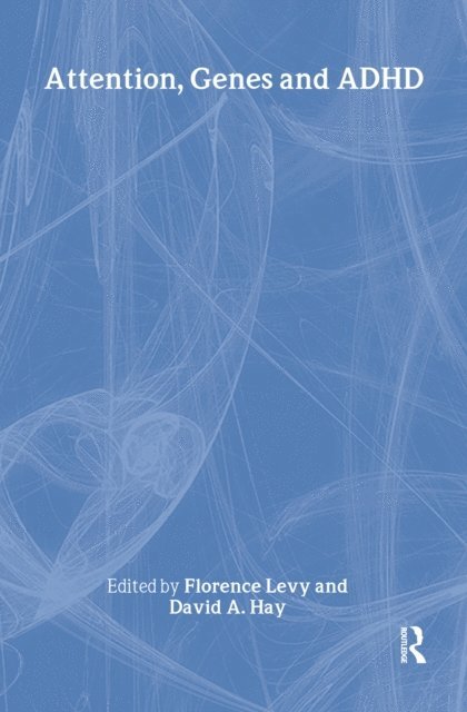 David Hay, Florence Levy - Attention, Genes and ADHD, E-bok