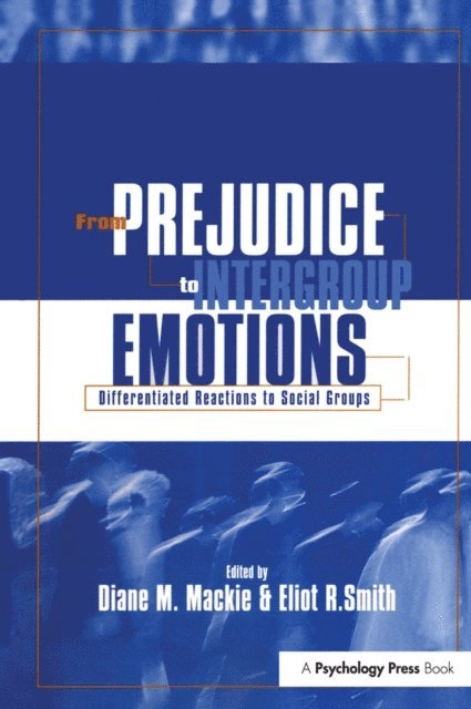 Eliot R. Smith, Diane M. Mackie - From Prejudice to Intergroup Emotions, E-bok