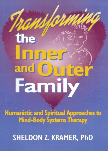 Sheldon Z Kramer, E Mark Stern - Transforming the Inner and Outer Family, E-bok