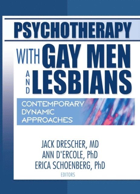 Erica Schoenberg, Ann D'Ercole, Jack Drescher - Psychotherapy with Gay Men and Lesbians, E-bok