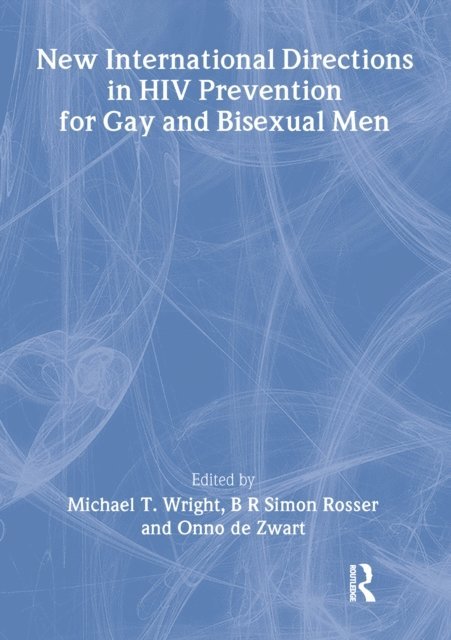 B R Simon Rosser, Michael Wright - New International Directions in HIV Prevention for Gay and Bisexual Men, E-bok