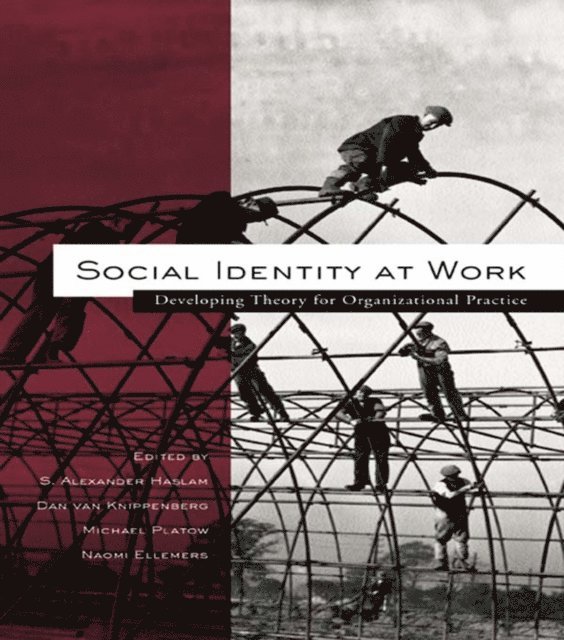Naomi Ellemers, Michael J. Platow, Daan van Knippenberg, S. Alexander Haslam - Social Identity at Work, E-bok