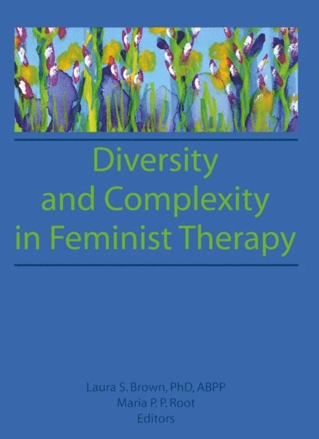 Laura Brown, Maria P P Root - Diversity and Complexity in Feminist Therapy, E-bok