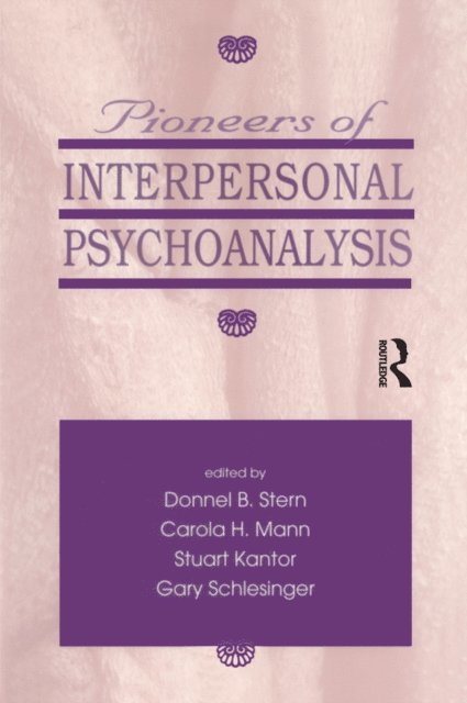 Gary Schlesinger, Stuart Kantor, Carola Mann, Donnel B. Stern - Pioneers of Interpersonal Psychoanalysis, E-bok