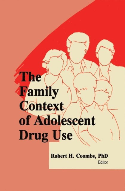 Robert H Coombs - Family Context of Adolescent Drug Use, E-bok