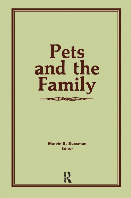 Marvin B Sussman - Pets and the Family, E-bok