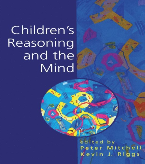 Kevin Riggs, Peter Mitchell - Children's Reasoning and the Mind, E-bok