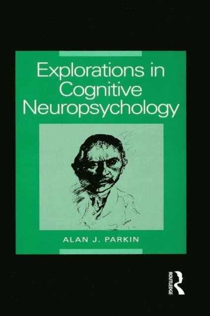 Alan Parkin - Explorations in Cognitive Neuropsychology, E-bok