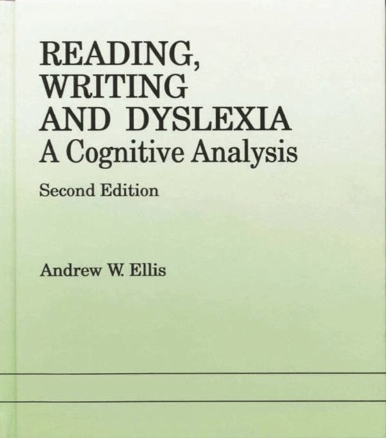 Andrew W. Ellis - Reading, Writing and Dyslexia, E-bok