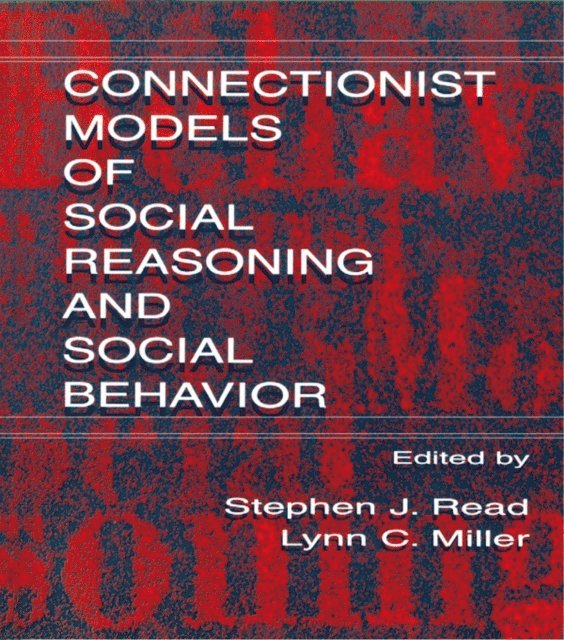 Lynn C. Miller, Stephen John Read - Connectionist Models of Social Reasoning and Social Behavior, E-bok