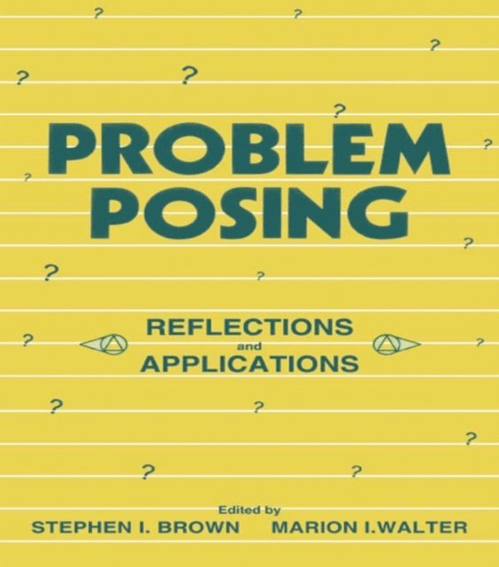 Marion I. Walter, Stephen I. Brown - Problem Posing, E-bok
