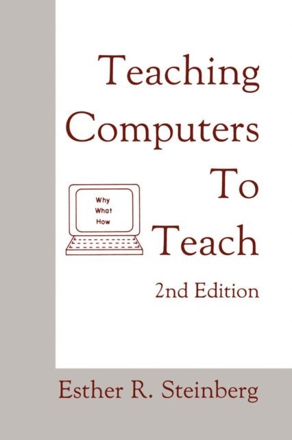 Esther R. Steinberg - Teaching Computers To Teach, E-bok. Tillgänglighet: Lägg i varukorg