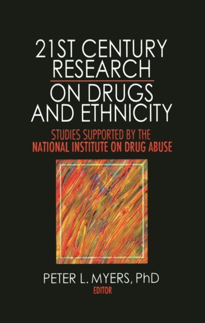 Peter L. Myers - 21st Century Research on Drugs and Ethnicity, E-bok