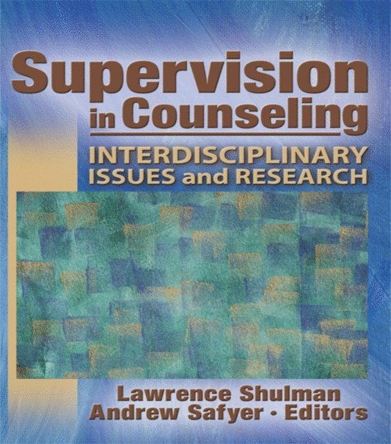 Andrew Safyer, Lawrence Shulman - Supervision in Counseling, E-bok
