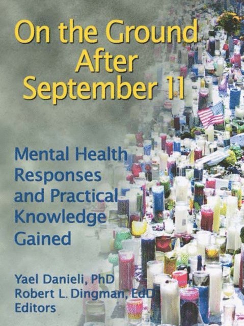 Robert L Dingman, Yael Danieli - On the Ground After September 11, E-bok