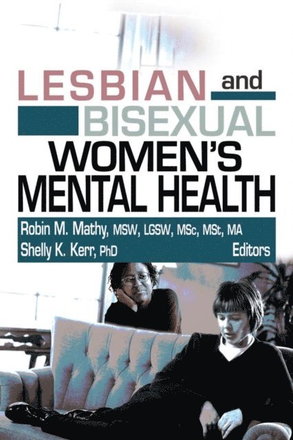 Shelly K Kerr, Robin M Mathy - Lesbian and Bisexual Women's Mental Health, E-bok