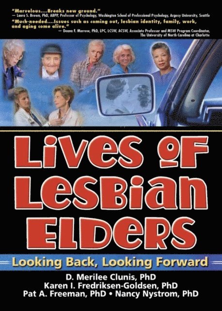 Karen I. Fredriksen-Goldsen, Nancy M. Nystrom, Pat A. Freeman, D. Merilee Clunis, J Dianne Garner - Lives of Lesbian Elders, E-bok