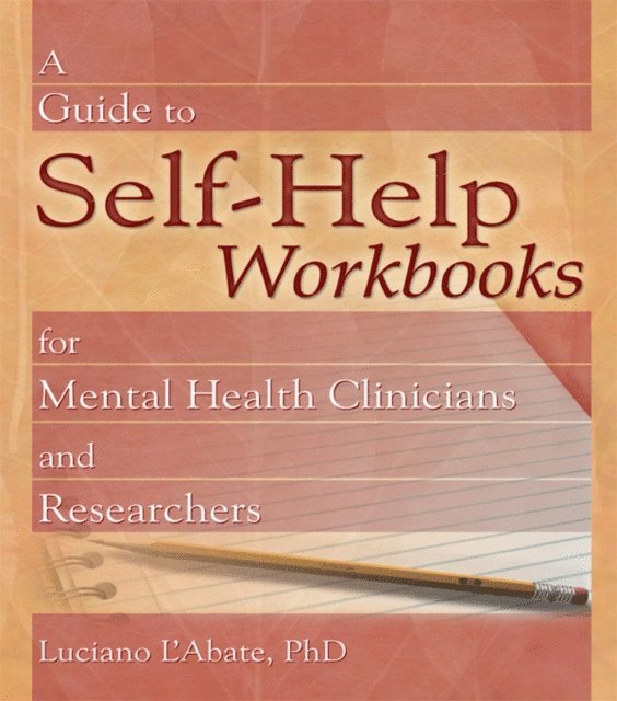 Luciano L'Abate - Guide to Self-Help Workbooks for Mental Health Clinicians and Researchers, E-bok