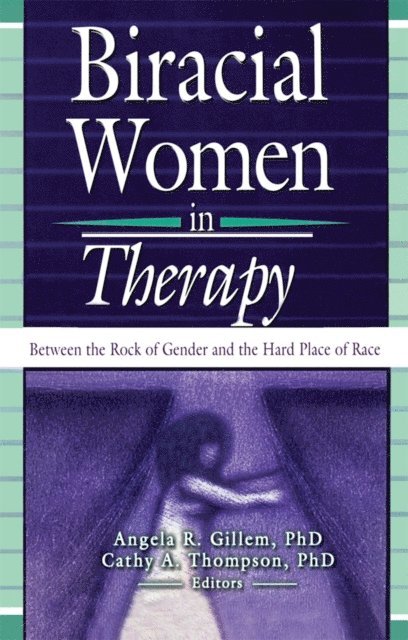 Angela R Gillem, Cathy Thompson - Biracial Women in Therapy, E-bok. Tillgänglighet: Lägg i varukorg