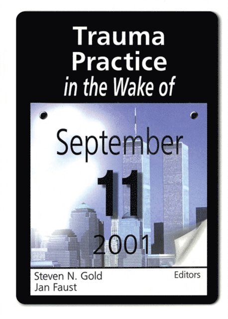 Jan Faust, Steven N Gold - Trauma Practice in the Wake of September 11, 2001, E-bok