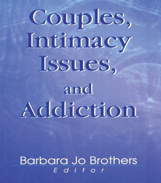 Barbara Jo Brothers - Couples, Intimacy Issues, and Addiction, E-bok