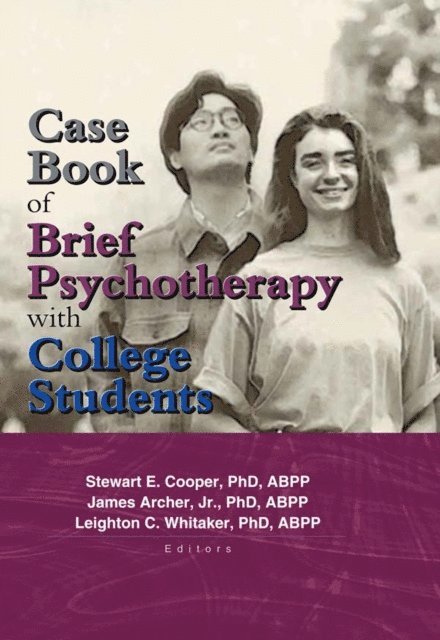 James Archer Jr, Stewart Cooper, Leighton Whitaker - Case Book of Brief Psychotherapy with College Students, E-bok
