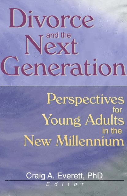 Craig Everett - Divorce and the Next Generation, E-bok
