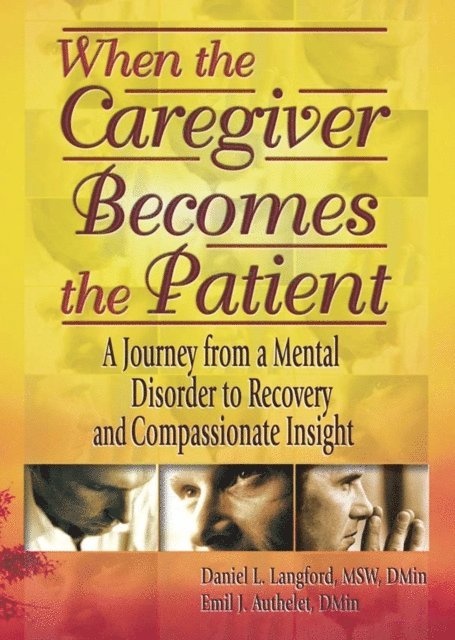 Daniel L Langford, Harold G Koenig, Emil J Authelet - When the Caregiver Becomes the Patient, E-bok