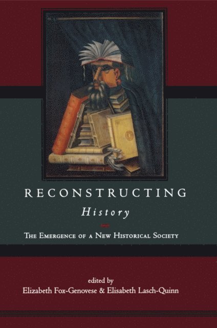 Elisabeth Lasch-Quinn, Elizabeth Fox-Genovese - Reconstructing History, E-bok