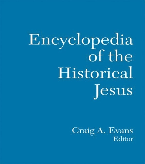 Craig Evans - Routledge Encyclopedia of the Historical Jesus, E-bok