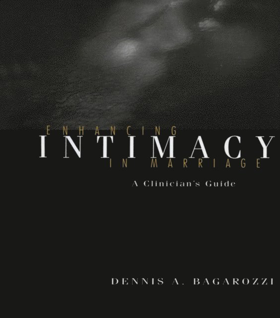 Dennis A. Bagarozzi - Enhancing Intimacy in Marriage, E-bok