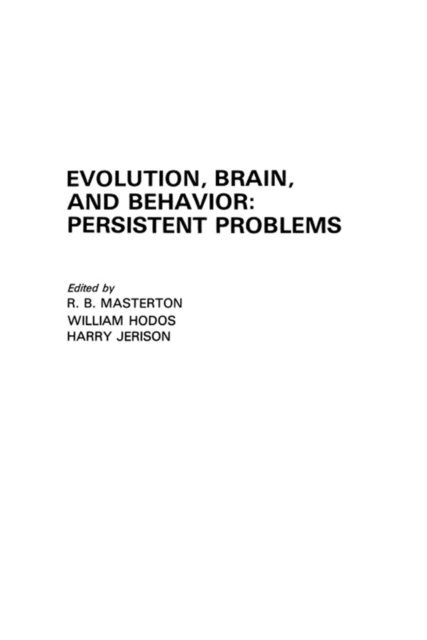 H. J. Jerison, W. Hodos, R. B. Masterton - Evolution, Brain, and Behavior, E-bok