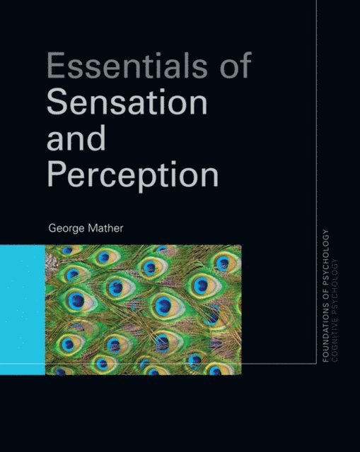 George Mather - Essentials of Sensation and Perception, E-bok