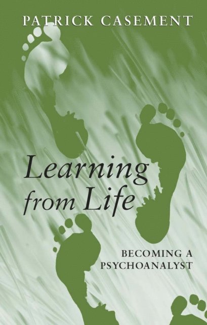 Patrick Casement - Learning from Life, E-bok