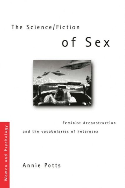 Annie Potts - Science/Fiction of Sex, E-bok