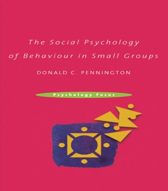 Donald C. Pennington - Social Psychology of Behaviour in Small Groups, E-bok
