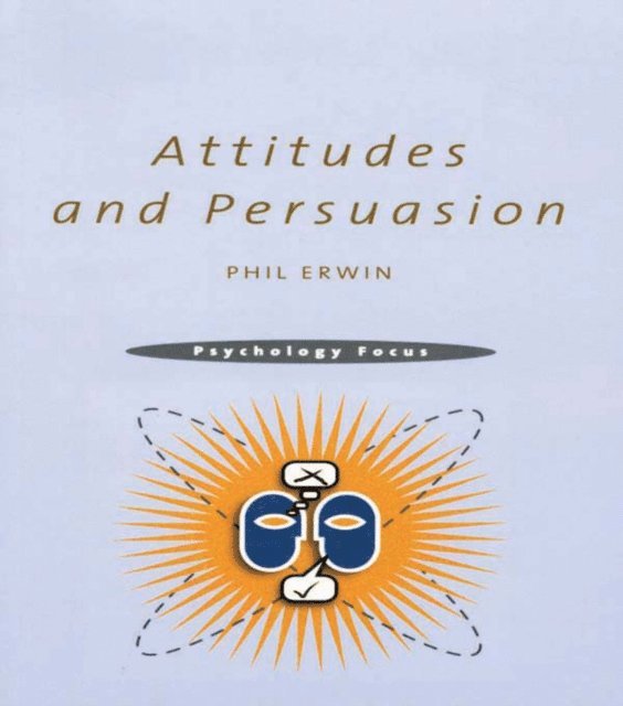 Philip Erwin - Attitudes and Persuasion, E-bok