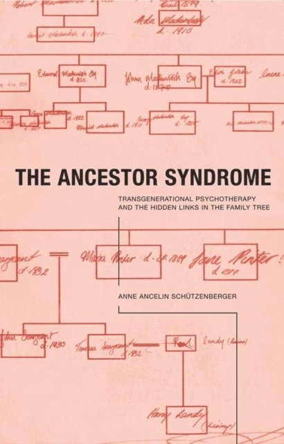 Anne Ancelin Schutzenberger - Ancestor Syndrome, E-bok