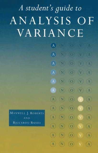 Riccardo Russo, Maxwell Roberts - Student's Guide to Analysis of Variance, E-bok