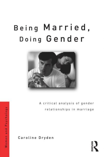 Caroline Dryden - Being Married, Doing Gender, E-bok