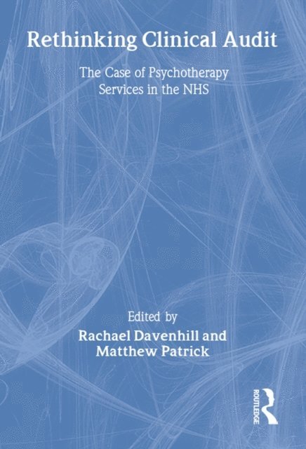 Matthew Patrick, Rachael Davenhill - Rethinking Clinical Audit, E-bok