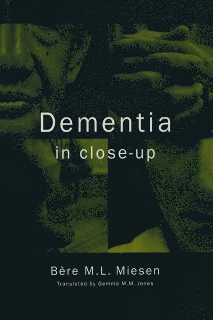 Bere Miesen - Dementia in Close-Up, E-bok