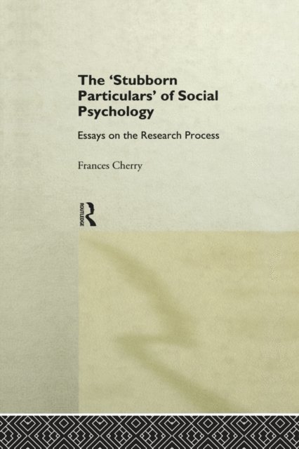 Frances Cherry - Stubborn Particulars of Social Psychology, E-bok
