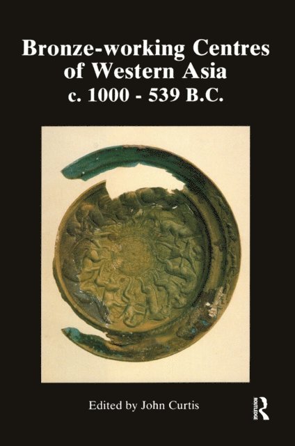 John Curtis - Bronze-Working Centres Of Western Asia, E-bok