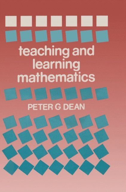 Peter G. Dean - Teaching and Learning Mathematics, E-bok