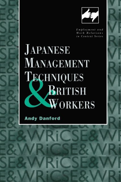 Andy Danford - Japanese Management Techniques and British Workers, E-bok